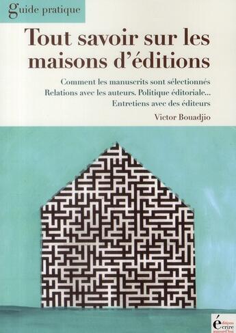 Couverture du livre « Tout savoir sur les maisons d edition » de  aux éditions Ecrire Aujourd'hui