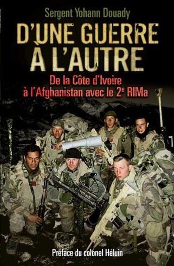 Couverture du livre « D'une guerre à l'autre ; de la Côte d'Ivoire à l'Afghanistan avec le 2e RIMa » de Yohann Douady aux éditions Nimrod