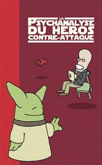 Couverture du livre « La psychanalyse du héros contre-attaque » de Wandrille et Yoda aux éditions Vraoum