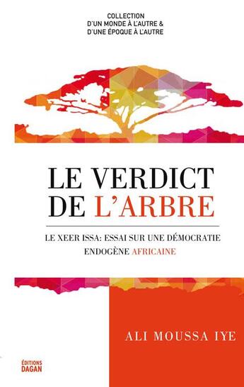 Couverture du livre « Le verdic de l'arbre ; ou l'autopsie d'une démocratie pastorale » de Ali Moussa Iye aux éditions Dagan