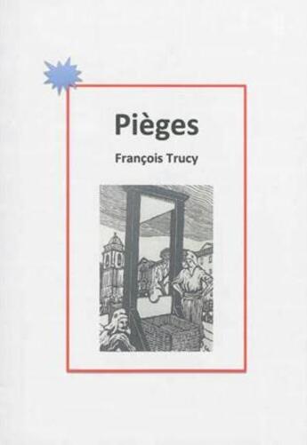 Couverture du livre « Pièges » de Francois Trucy aux éditions Livres En Seyne