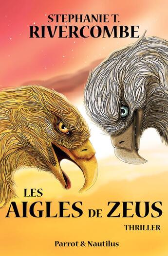 Couverture du livre « Les aigles de zeus » de Stephanie T. Rivercombe aux éditions Parrot & Nautilus