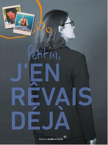 Couverture du livre « Petit(e), j'en rêvais déjà » de Claire Le Meur aux éditions La Bee Est Belle