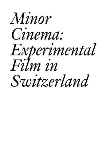 Couverture du livre « Minor cinema ; experimental film in switzerland » de  aux éditions Les Presses Du Reel