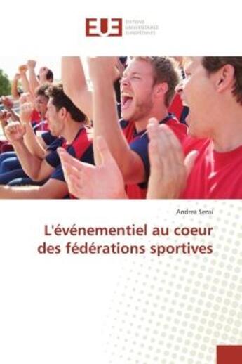 Couverture du livre « L'evenementiel au coeur des federations sportives » de Andrea Sensi aux éditions Editions Universitaires Europeennes