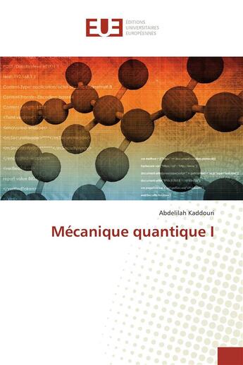 Couverture du livre « Mécanique quantique » de Abdelilah Kaddouri aux éditions Editions Universitaires Europeennes