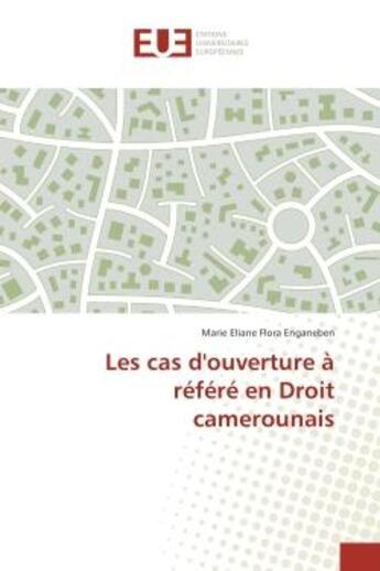 Couverture du livre « Les cas d'ouverture A refere en Droit camerounais » de Marie Enganeben aux éditions Editions Universitaires Europeennes