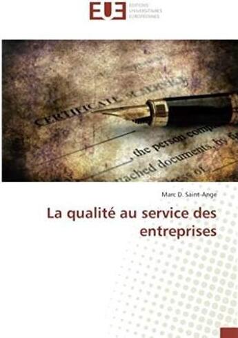 Couverture du livre « La qualite au service des entreprises » de Saint-Ange Marc aux éditions Editions Universitaires Europeennes