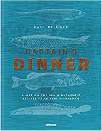 Couverture du livre « Captain's dinner » de Paul Pfluger aux éditions Teneues - Livre