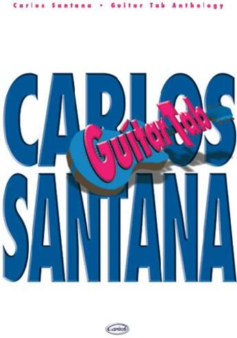 Couverture du livre « Carlos Santana guitar tab » de Carlos (Art Santana aux éditions Carisch Musicom