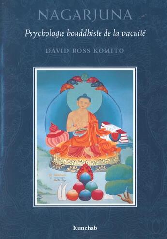 Couverture du livre « Nagarjuna Psychologie Bouddhiste De La Vacuite » de Komito David Ross aux éditions Kunchab