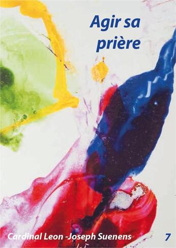 Couverture du livre « Agir sa prière » de Leon-Joseph Suenens aux éditions Fiat