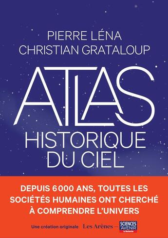 Couverture du livre « Atlas historique du ciel » de Pierre Léna et Christian Grataloup aux éditions Les Arenes