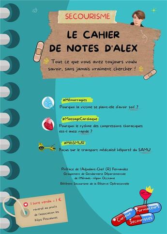 Couverture du livre « Secourisme : le cahier de notes d'Alex : tout ce que vous avez toujours voulu savoir, sans jamais vraiment chercher ! » de Alexia Dedieu aux éditions Les Editions D'alex