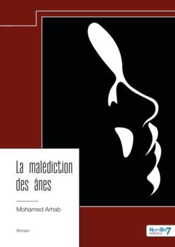 Couverture du livre « La malédiction des ânes » de Mohamed Arhab aux éditions Nombre 7