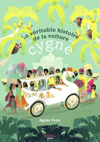 Couverture du livre « La véritable histoire de la voiture cygne » de Agnes Yvan aux éditions Editions Du Tresor