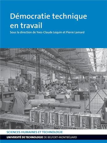 Couverture du livre « Démocratie technique en travail » de Lequin Yves-Claude aux éditions Utbm