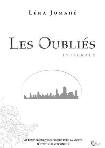 Couverture du livre « Les oubliés : Intégrale Tomes 1 à 3 » de Léna Jomahé aux éditions Plume Blanche