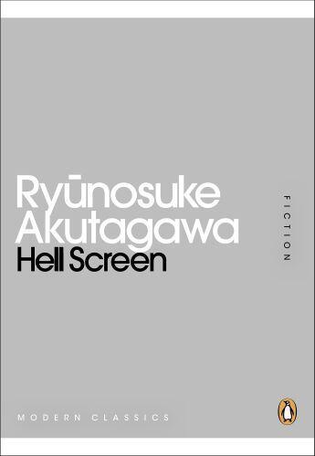 Couverture du livre « Hell Screen » de Ryunosuke Akutagawa aux éditions Penguin Books Ltd Digital