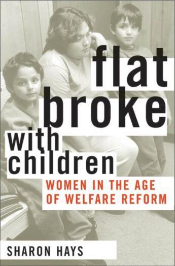 Couverture du livre « Flat Broke with Children: Women in the Age of Welfare Reform » de Hays Sharon aux éditions Oxford University Press Usa