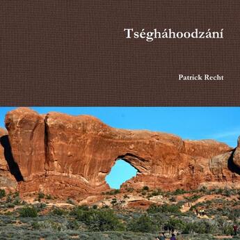 Couverture du livre « Tseghahoodzani » de Recht Patrick aux éditions Lulu