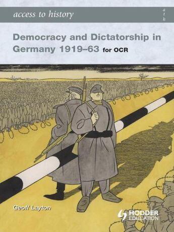 Couverture du livre « Access to History: Democracy and Dictatorship in Germany 1919-63 » de Layton Geoff aux éditions Hodder Education Digital