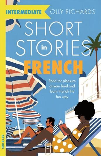 Couverture du livre « SHORT STORIES IN FRENCH FOR INTERMEDIATE LEARNERS » de Olly Richards aux éditions John Murray