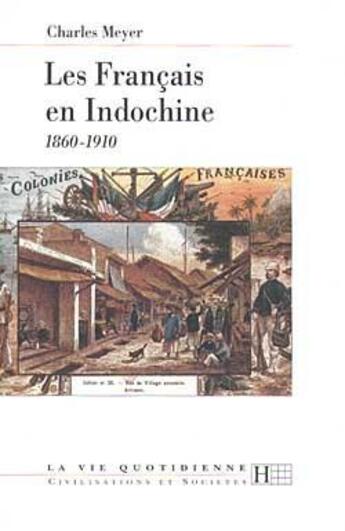 Couverture du livre « Les francais en indochine 1860 - 1910 » de Meyer-C aux éditions Hachette Litteratures