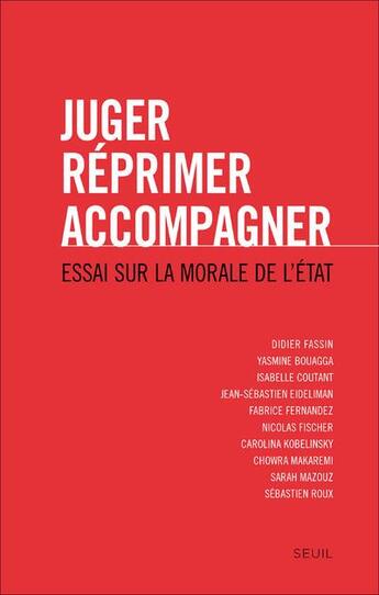 Couverture du livre « Juger, réprimer, accompagner ; essai sur la morale de l'Etat » de  aux éditions Seuil