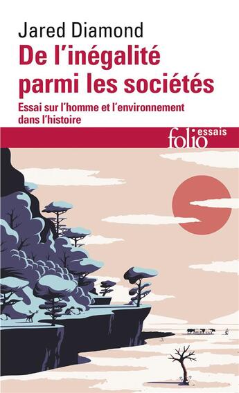 Couverture du livre « De l'inégalité parmi les sociétés ; essai sur l'homme et l'environnement dans l'histoire » de Jared Diamond aux éditions Folio