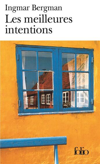 Couverture du livre « Les meilleures intentions » de Ingmar Bergman aux éditions Folio