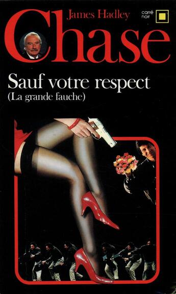 Couverture du livre « Sauf votre respect » de James Hadley Chase aux éditions Gallimard