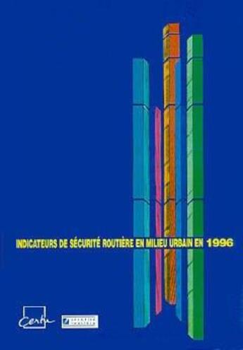 Couverture du livre « Indicateurs de sécurité routière en milieu urbain en 1996 » de Bertrand Christian aux éditions Cerema