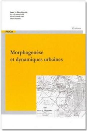 Couverture du livre « Morphogenèse et dynamiques urbaines » de Herve Le Bras et Maurizio Gribaudi et Sara Franceschelli aux éditions Cerema