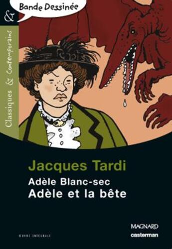 Couverture du livre « Adèle Blanc-Sec Tome 1 : Adèle et la bête » de Jacques Tardi aux éditions Magnard