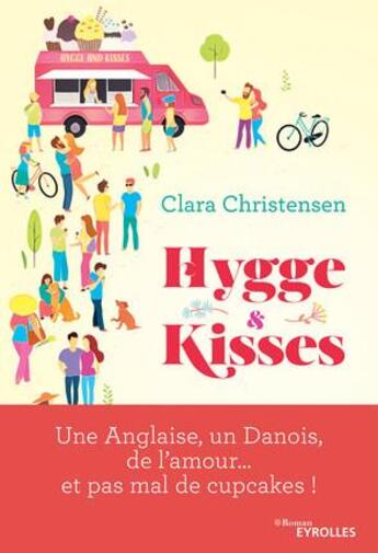 Couverture du livre « Hygge and kisses ; une anglaise, un danois, de l'amour, et pas mal de cupcakes » de Clara Christensen aux éditions Eyrolles