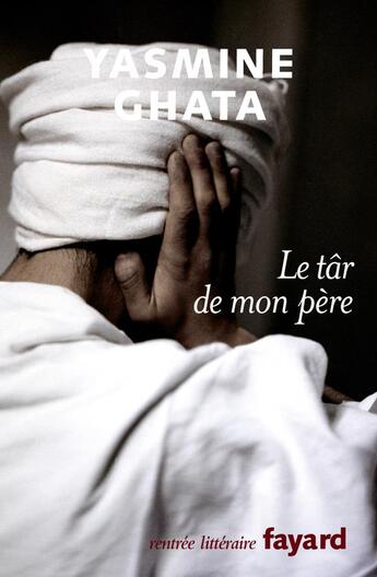 Couverture du livre « Le târ de mon père » de Ghata-Y aux éditions Fayard