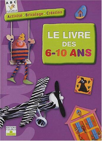 Couverture du livre « Le livre des 6-10 ans, activite bricolage creation » de  aux éditions Fleurus