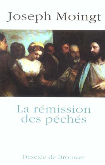 Couverture du livre « La rémission des péchés » de Joseph Moingt aux éditions Desclee De Brouwer