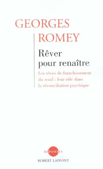 Couverture du livre « Rever pour renaitre - ne » de Georges Romey aux éditions Robert Laffont