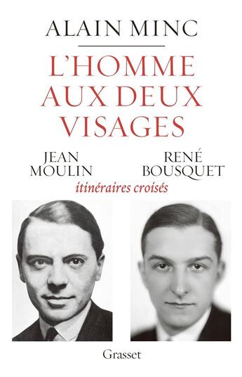 Couverture du livre « L'homme aux deux visages ; Jean Moulin, René Bousquet : itinéraires croisés » de Alain Minc aux éditions Grasset