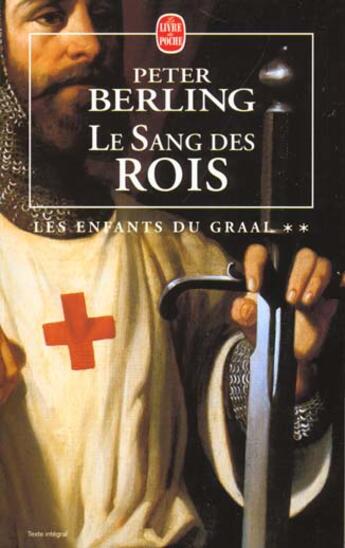 Couverture du livre « Les enfants du Graal Tome 2 : le sang des rois » de Peter Berling aux éditions Le Livre De Poche