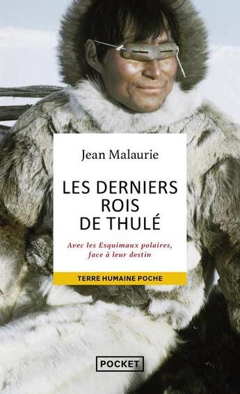 Couverture du livre « Les derniers rois de Thulé : avec les esquimaux polaires, face à leur destin » de Jean Malaurie aux éditions Pocket