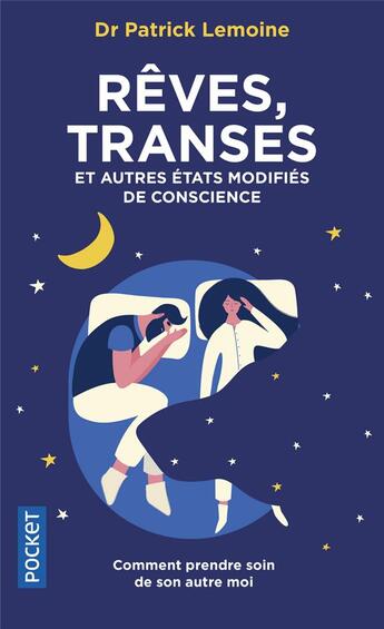Couverture du livre « Rêves, transes et autres états modifiés de la conscience » de Patrick Lemoine aux éditions Pocket