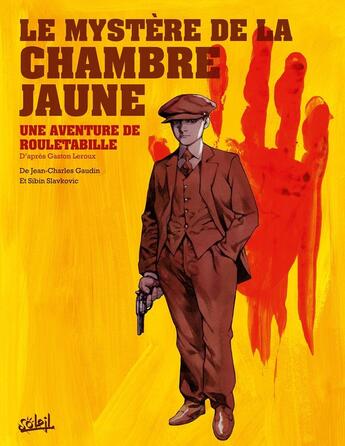 Couverture du livre « Une aventure de Rouletabille Tome 1 : le mystère de la chambre jaune » de Jean-Charles Gaudin et Sibin Slavkovic aux éditions Soleil