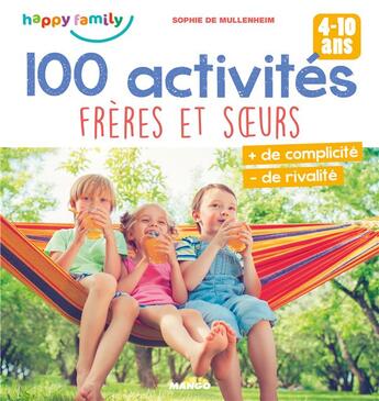 Couverture du livre « 100 activités frères et soeurs » de Sophie De Mullenheim aux éditions Mango