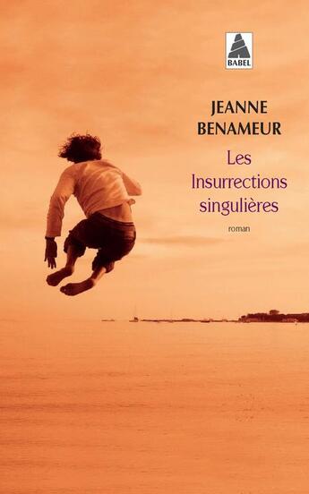Couverture du livre « Les insurrections singulières » de Jeanne Benameur aux éditions Actes Sud
