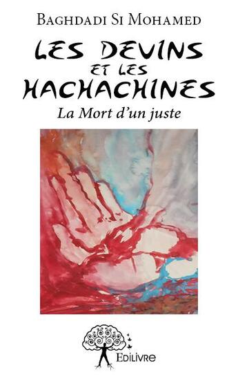 Couverture du livre « Les devins et les hachachines » de Baghdadi Si Mohamed aux éditions Edilivre