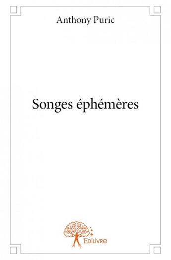 Couverture du livre « Songes éphémères » de Anthony Puric aux éditions Edilivre