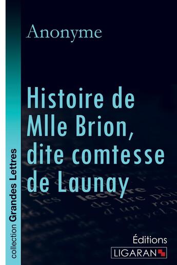 Couverture du livre « Histoire de Mlle Brion, dite comtesse de Launay (grands caractères) » de Anonyme aux éditions Ligaran